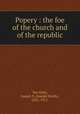 Popery : the foe of the church and of the republic., Van Dyke, Joseph S. (Joseph Smith), 1832-1915. 
