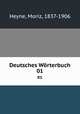 Deutsches Wrterbuch. 01, Heyne, Moriz, 1837-1906 