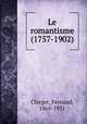 Le romantisme (1757-1902), Clerget, Fernand, 1865-1931 