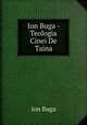 Ion Buga - Teologia Cinei De Taina, Ion Buga 