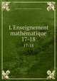 L`Enseignement mathmatique. 17-18, International Commission on Mathematical Instruction 