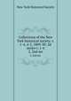 Collections of the New York historical society. v. 1-4, 4-5, 1809-30; 2d series v. 1-4. 2, 2nd ser., New York Historical Society 