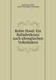 Robin Hood. Ein Balladenkranz nach altenglischen Volksliedern, 