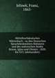Mittelhochdeutsches Wrterbuch : zu den Deutschen Sprachdenkmlern Bhmens und der mhrischen Stdte Brnn, Iglau und Olmtz : (XIII. bis XVI. Jahrhundert), Jelinek, Franz, 1865- 