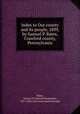 Index to Our county and its people, 1899, by Samuel P. Bates, Crawford county, Pennsylvania, Bates, Samuel P. (Samuel Penniman), 1827-1902. Our county and its people 