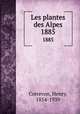 Les plantes des Alpes. 1885, Correvon, Henry, 1854-1939 