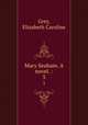 Mary Seaham. A novel. :. 3, Grey, Elizabeth Caroline 