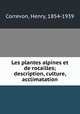 Les plantes alpines et de rocailles; description, culture, acclimatation, Correvon, Henry, 1854-1939 