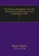 The history of England : from the invasion iof Julius Csar to the revolution in 1688 .. 4, Hume, David, 1711-1776 