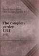 The complete garden. 1921, Taylor, Albert Davis, 1883-,Cooper, Gordon D 