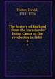 The history of England : from the invasion iof Julius Csar to the revolution in 1688 .. 5, Hume, David, 1711-1776 