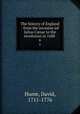 The history of England : from the invasion iof Julius Csar to the revolution in 1688 .. 6, Hume, David, 1711-1776 