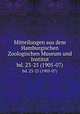 Mitteilungen aus dem Hamburgischen Zoologischen Museum und Institut. bd. 23-25 (1905-07), Hamburgisches Zoologisches Museum und Institut,Naturhistorisches Museum in Hamburg. Mitteilungen. v. 1-32,Zoologisches Museum in Hamburg. Mitteilungen. v. 33-37,Zoologisches Staatsinstitut und Zoologisches Museum in Hamburg. Mitteilungen. v. 38-46 