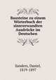 Bausteine zu einem Wrterbuch der sinnverwandten Ausdrcke im Deutschen, Sanders, Daniel, 1819-1897 