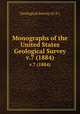 Monographs of the United States Geological Survey. v.7 (1884), Geological Survey (U.S.) 