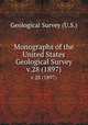 Monographs of the United States Geological Survey. v.28 (1897), Geological Survey (U.S.) 