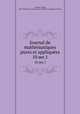 Journal de mathmatiques pures et appliques. 10 ser.1, Liouville, Joseph, 1809-1882,Centre national de la recherche scientifique (France) 