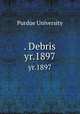 . Debris. yr.1897, Purdue University 