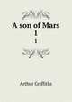 A son of Mars. 1, Griffiths Arthur 