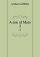 A son of Mars. 2, Griffiths Arthur 