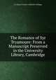 The Romance of Syr Tryamoure: From a Manuscript Preserved in the University Library, Cambridge, J O (James Orchard ) Halliwell-Phillipps 