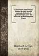 La Fourchette harmonique; histoire de cette socit musicale, littraire et gastronomique, avec des notes sur la musicologie en France, Heulhard, Arthur, 1849-1920 