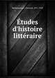 tudes d`histoire littraire, Baldensperger, Fernand, 1871-1958 