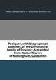 Pedigree, with biographical sketches, of the Devonshire family of Travers : descended from Walter Travers of Nottingham, Goldsmith, Travers, Samuel Smith, b. 1826,Hone, Richard J., ed 