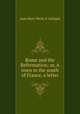 Rome and the Reformation; or, A town in the south of France, a letter, 