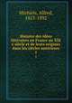 Histoire des ides littraires en France au XIX e sicle et de leurs origines dans les sicles antrieurs. 1, Michiels, Alfred, 1813-1892 
