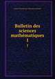 Bulletin des sciences mathmatiques. 1, 