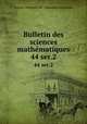 Bulletin des sciences mathmatiques. 44 ser.2, 