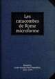 Les catacombes de Rome microforme, 