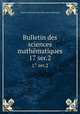Bulletin des sciences mathmatiques. 17 ser.2, 