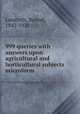 999 queries with answers upon agricultural and horticultural subjects microform, Landreth, Burnet, 1842-1928 