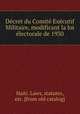 Dcret du Comit Excutif Militaire, modificant la loi lectorale de 1930, Haiti. Laws, statutes, etc. [from old catalog] 