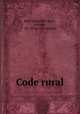 Code rural, Haiti (Republic) Laws, statutes, etc. [from old catalog] 