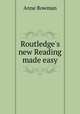 Routledge`s new Reading made easy, Anne Bowman 
