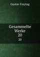 Gesammelte Werke. 20, Gustav Freytag 