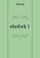 ebnfork 1, Ahmad 
