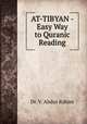 AT-TIBYAN - Easy Way to Quranic Reading, Dr. V. Abdur Rahim 