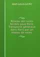 Rseau des voies ferres sous Paris: Transports gnraux dans Paris par un rseau de voies ., Jean Louis Le Hir 