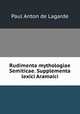 Rudimenta mythologiae Semiticae. Supplementa lexici Aramaici, Paul Anton de Lagarde 
