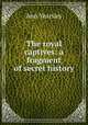 The royal captives: a fragment of secret history, Ann Yearsley 
