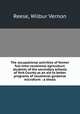 The occupational activities of former full-time vocational agriculture students of the secondary schools of York County as an aid to better programs of vocational guidance microform : a thesis, Reese, Wilbur Vernon 