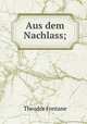 Aus dem Nachlass;, Theodor Fontane 