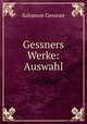 Gessners Werke: Auswahl, Gessner Salomon 
