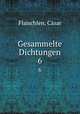 Gesammelte Dichtungen. 6, 