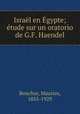 Isral en gypte; tude sur un oratorio de G.F. Haendel, Bouchor, Maurice, 1855-1929 