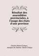 Rsultat des assembles provinciales, l`usage des tats d`une province, 